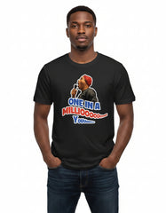 The ONE IN A MILLIOOOOOON T-Shirt